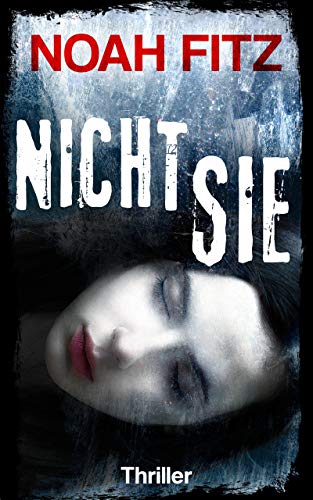 Nicht sie Thriller von Noah Fitz