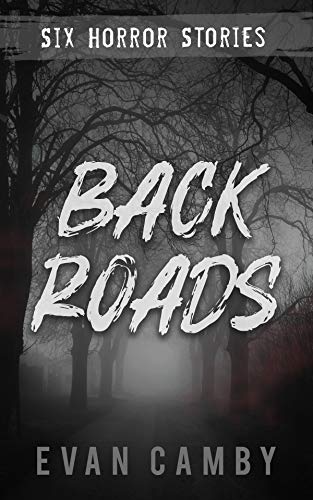 Back Roads: Six Horror Stories