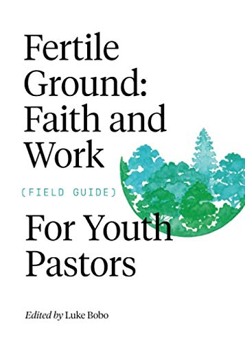Fertile Ground: Faith and Work