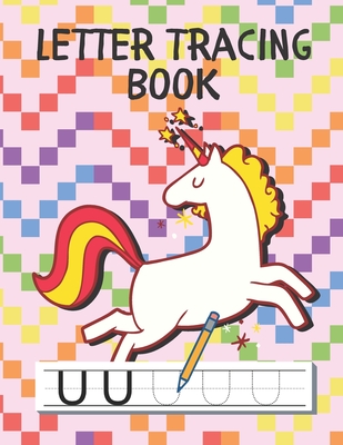 Letter Tracing Book: Handwriting Paper for Kids Ages 3-5 with Unicorn ...