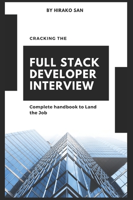 Cracking the Full Stack Developer Interview: The Complete Handbook Land ...