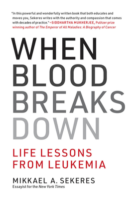 When Blood Breaks Down: Life Lessons from Leukemia