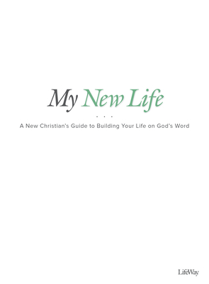 My New Life - Bible Study Book by Lifeway Christian Resources | Goodreads