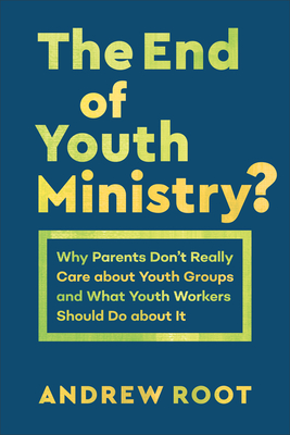 The End of Youth Ministry? book cover