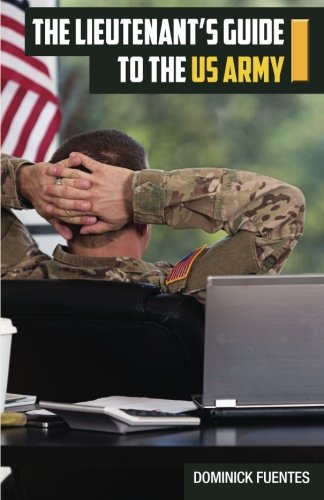 The Lieutenant's Guide to the US Army by Dominick Fuentes | Goodreads