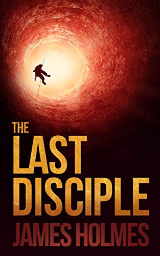The Last Disciple: An Apocalyptic Thriller