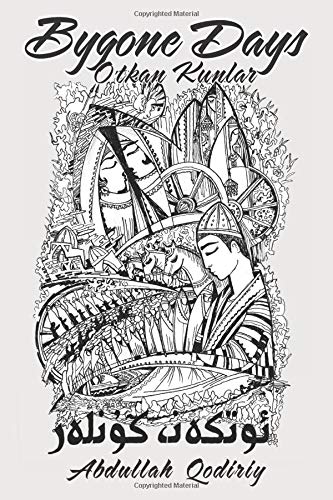 Bygone Days: O'tkan Kunlar