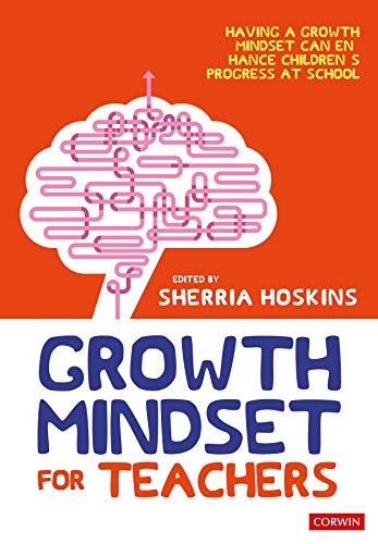 Growth Mindset for Teachers: Growing learners in the classroom by ...