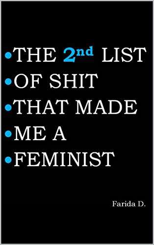 THE 2nd LIST OF SHIT THAT MADE ME A FEMINIST