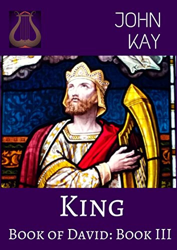King (Book of David #3) by John K. Kay | Goodreads