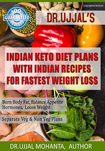 INDIAN KETO DIET PLANS WITH INDIAN RECIPES FOR FASTEST WEIGHT LOSS by