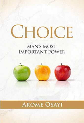 CHOICE: MAN'S MOST IMPORTANT POWER