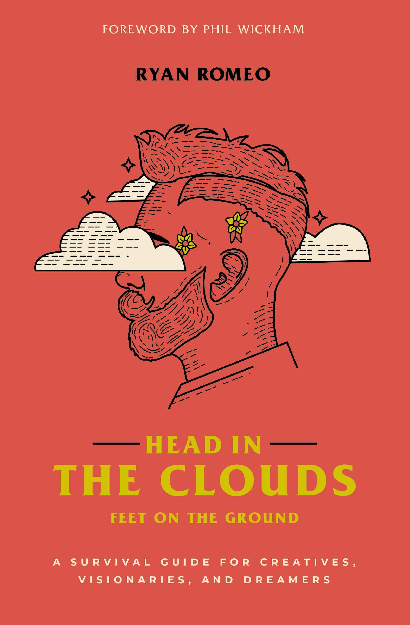 Head in the Clouds, Feet on the Ground: A Survival Guide for Creatives ...