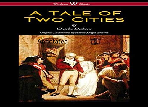 A Tale of Two Cities by Charles Dickens annotated by Charles Dickens ...