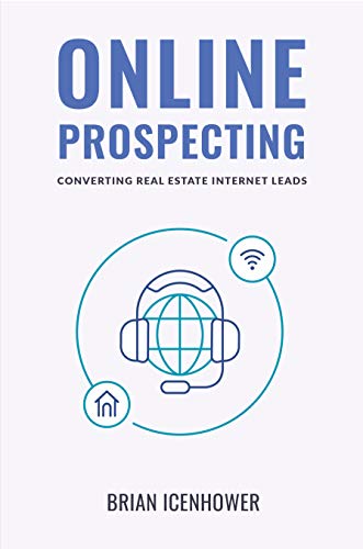 ONLINE PROSPECTING: Converting Real Estate Internet Leads by Brian ...
