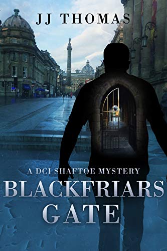 Blackfriars Gate: A DCI Shaftoe Mystery