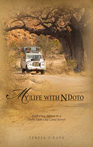 My Life with Ndoto: Exploring Africa in a Forty-Year-Old Land Rover