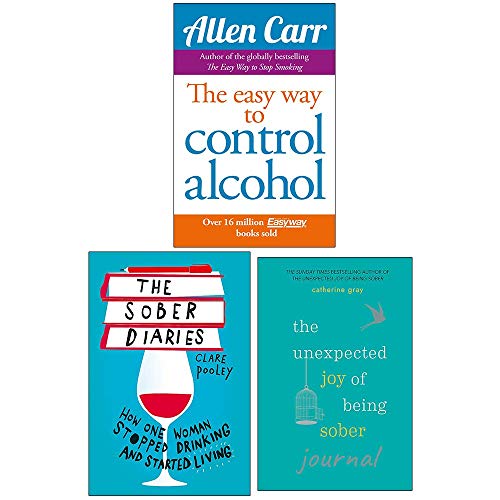 Easy Way to Control Alcohol, The Sober Diaries, The Unexpected Joy Of Being Sober Journal 3