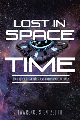 Lost in Space-Time: Book Three of An Inner and Outer Space Odyssey by 