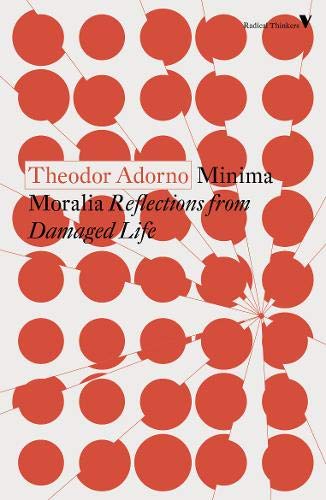Minima Moralia: Reflections on a Damaged Life