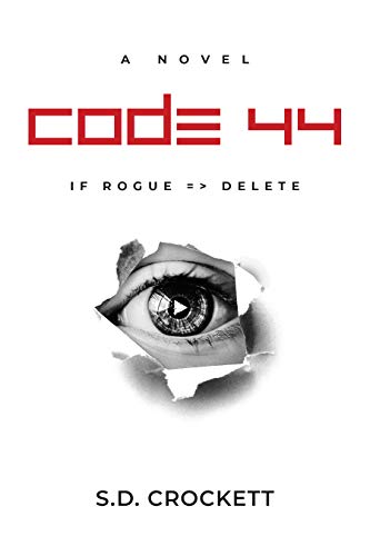 Code 44 Paper Code 44: If Rogue, Delete. by S.D. Crockett | Goodreads