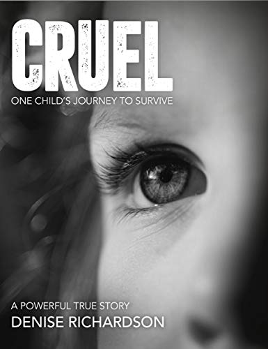 Cruel: One Child's Story To Survive
