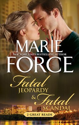 Fatal Jeopardy / Fatal Scandal by Marie Force | Goodreads