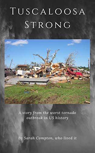 Tuscaloosa Strong: A story from the worst tornado outbreak in US history