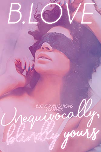 Unequivocally, Blindly, Yours book cover