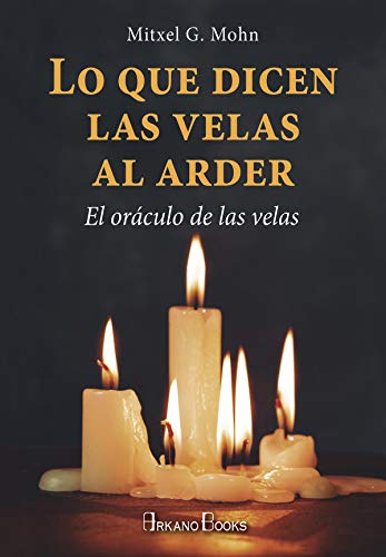 Lo que dicen las velas al arder: El oráculo de las velas