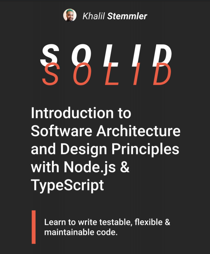SOLID: The Software Design and Architecture Handbook by Khalil Stemmler ...