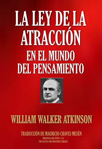 LA LEY DE LA ATRACCIÓN EN EL MUNDO DEL PENSAMIENTO (Biblioteca del Éxito nº 116)