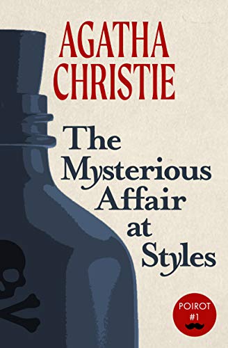 The Mysterious Affair at Styles: A Hercule Poirot Mystery (Hercule Poirot, #1)