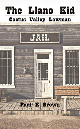 The Llano Kid: Cactus Valley Lawman
