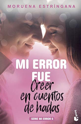 Mi Error Fue Creer En Cuentos De Hadas book cover