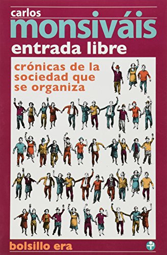 Entrada libre. Cronicas de la sociedad que se organiza book cover