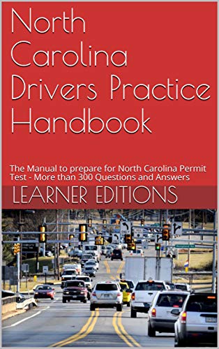 North Carolina Drivers Practice Handbook: The Manual to prepare for North Carolina Permit Test ...