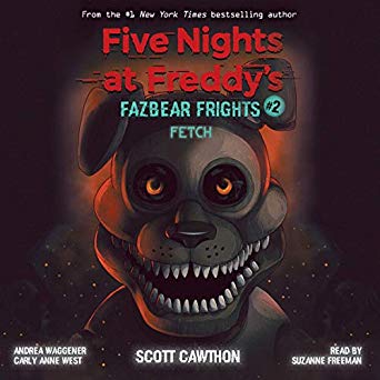 Fetch  (Five Nights at Freddy's: Fazbear Frights, #2)