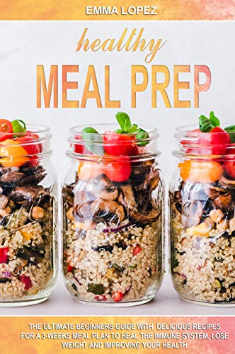 Healthy Meal Prep: The Ultimate Beginners Guide with Delicious Recipes ...