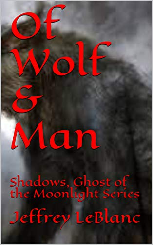 Jeff Labanc Of Wolf & Man by Jeffrey LeBlanc | Goodreads