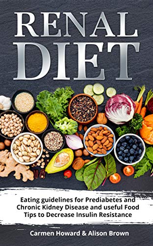 Renal Diet: Eating Guidelines for Prediabetes and Chronic Kidney ...