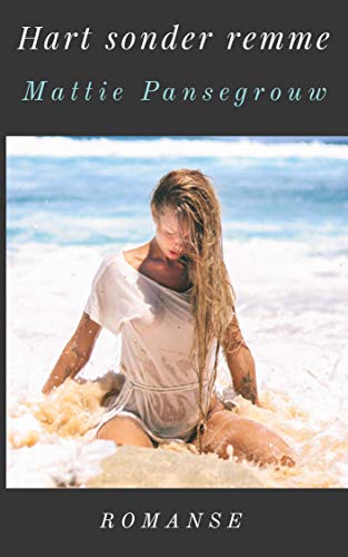 Hart sonder remme (https://storietydskrif.home.blog Book 3)