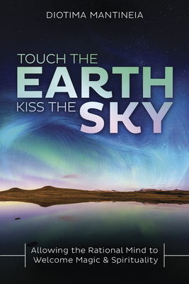 Touch the Earth, Kiss the Sky book cover