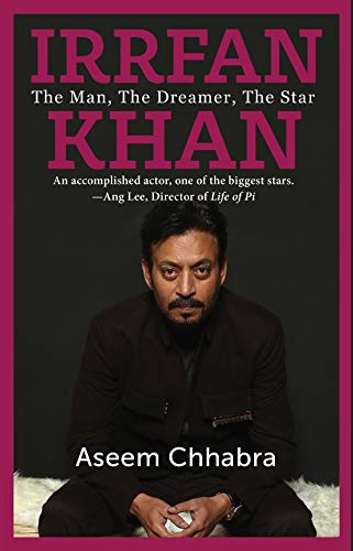 Irrfan Khan: The Man, The Dreamer, The Star