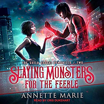 Slaying Monsters for the Feeble (The Guild Codex: Demonized, #2)