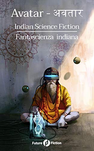 Avatar अवतार: Indian Science Fiction - Fantascienza indiana