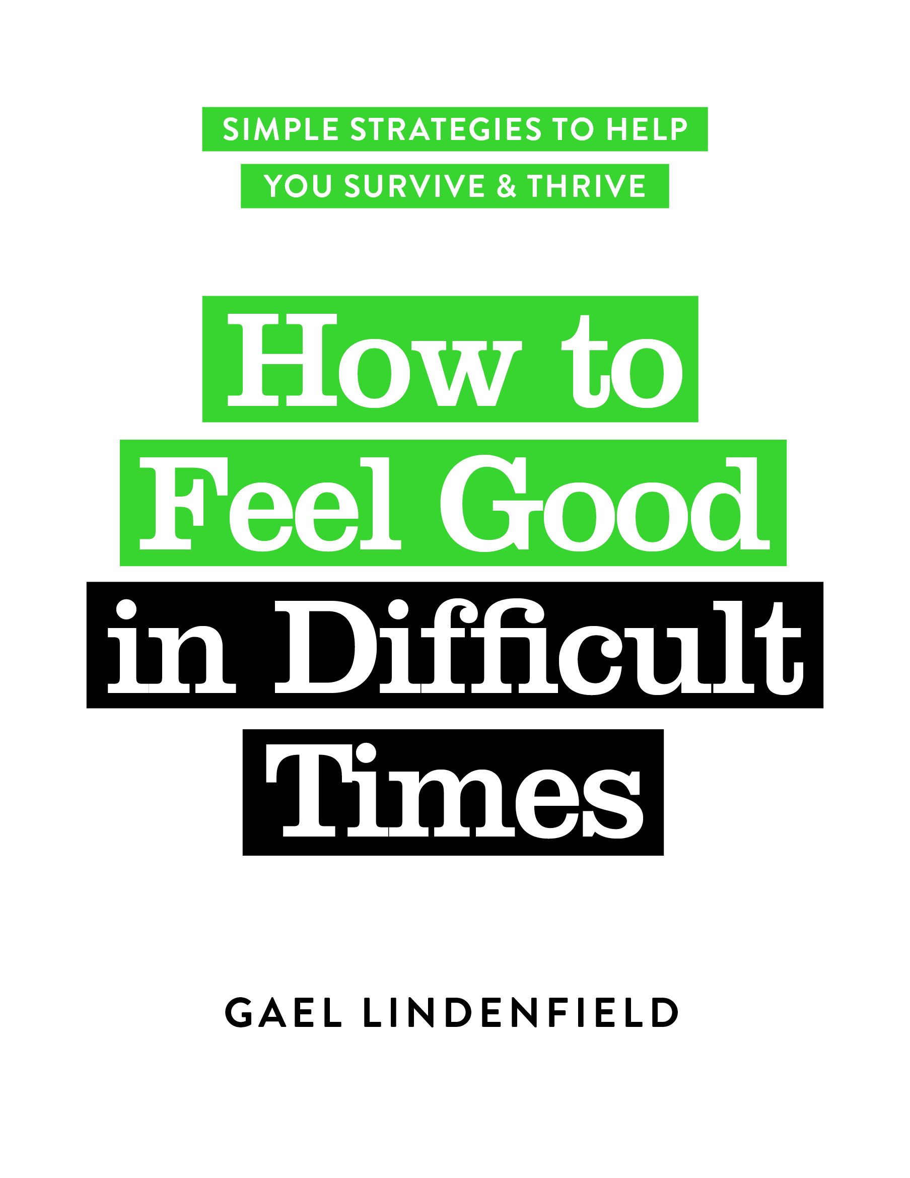 How to Feel Good In Difficult Times