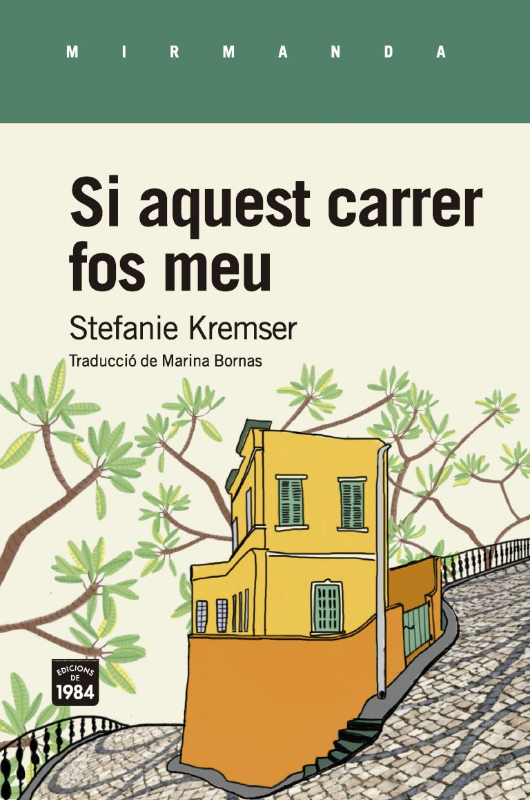 Si Aquest Carrer Fos Meu By Stefanie Kremser Goodreads