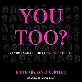 You Too?: 25 Voices Share Their #MeToo Stories