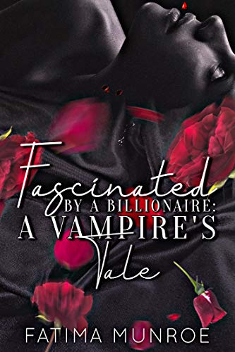 Fascinated By A Billionaire - A Vampire's Tale book cover